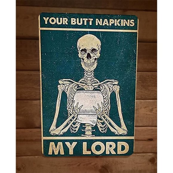 Your‎ Butt Napkins My Lord Skeleton 8x12 Metal Wall Sign Bathroom Poster - Picture 1 of 1